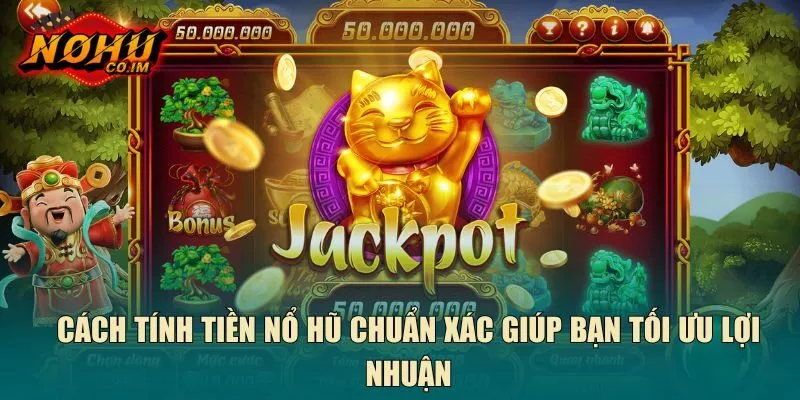 cách tính tiền nổ hũ