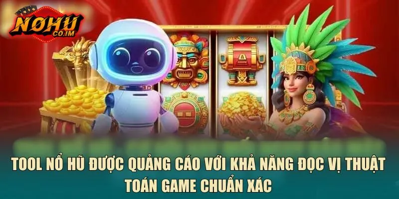 Tool nổ hũ được quảng cáo với khả năng đọc vị thuật toán game chuẩn xác