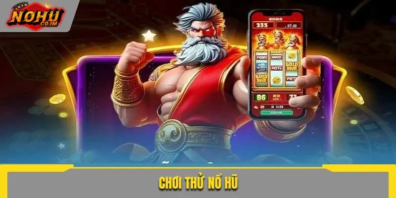 chơi thử nổ hũ